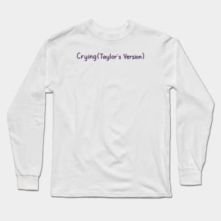 Crying (Taylor's Version) Long Sleeve T-Shirt